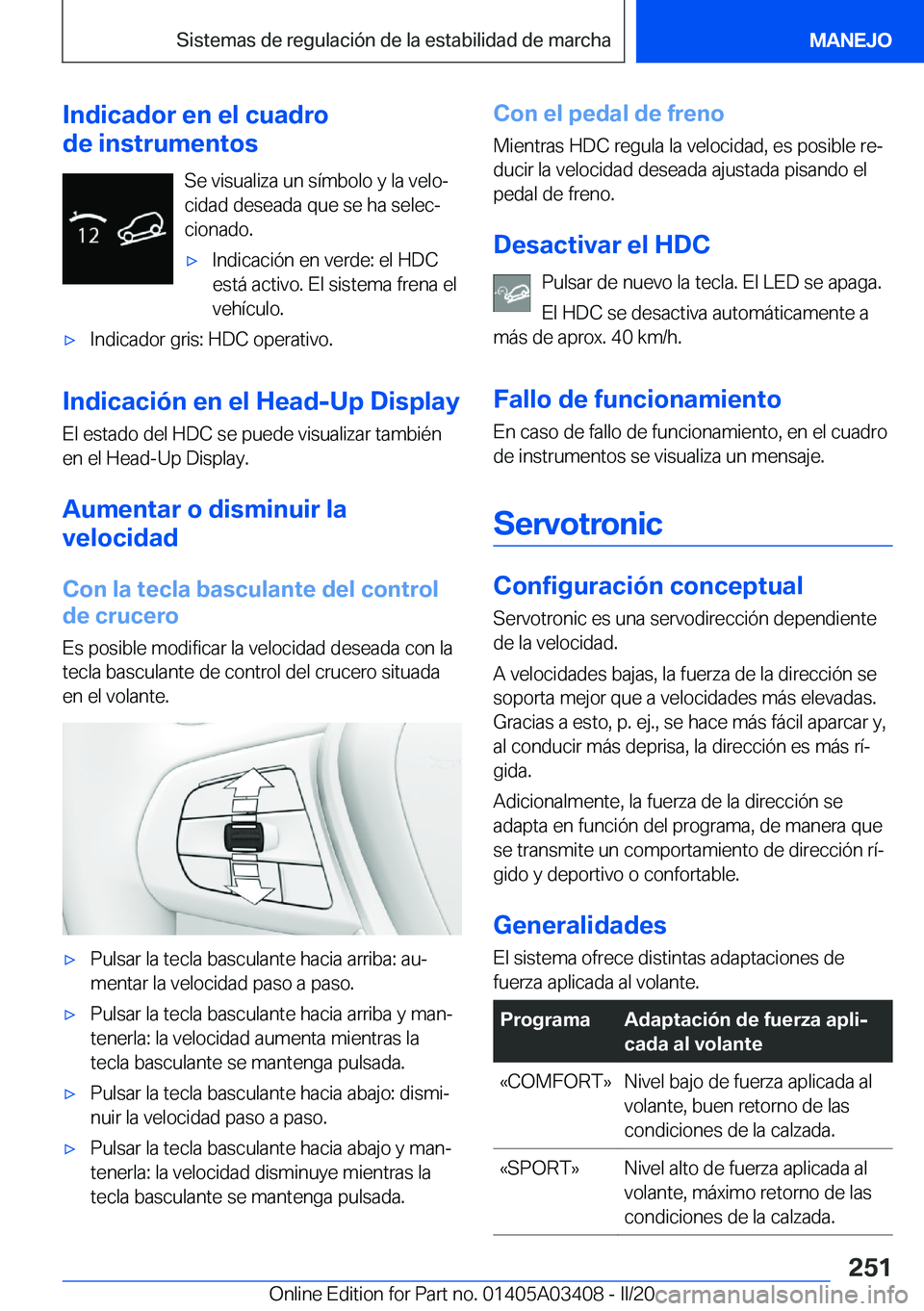 BMW X6 M 2020  Manuales de Empleo (in Spanish) �I�n�d�i�c�a�d�o�r��e�n��e�l��c�u�a�d�r�o
�d�e��i�n�s�t�r�u�m�e�n�t�o�s
�S�e��v�i�s�u�a�l�i�z�a��u�n��s�