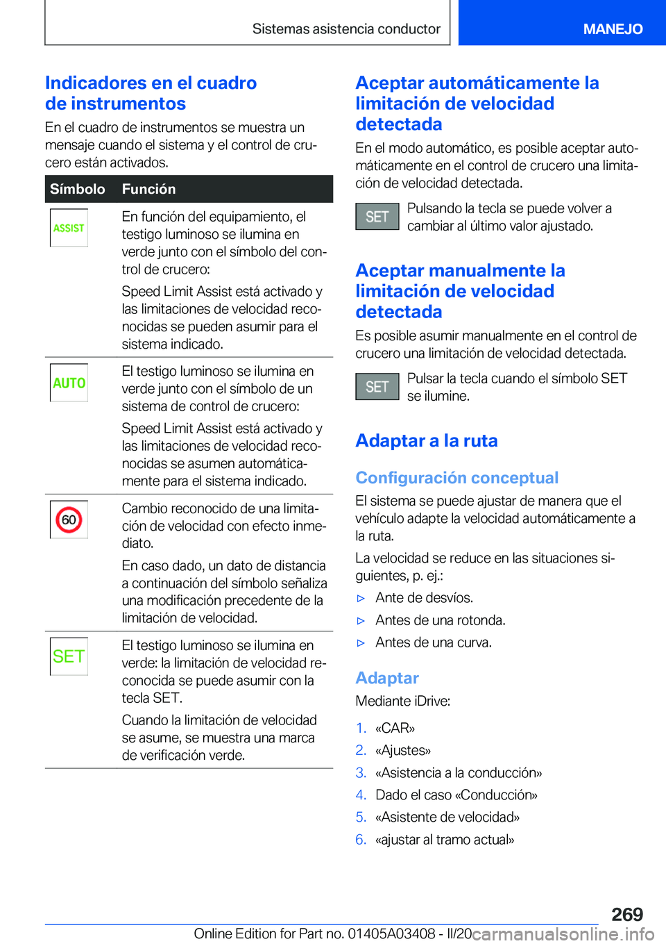 BMW X6 M 2020  Manuales de Empleo (in Spanish) �I�n�d�i�c�a�d�o�r�e�s��e�n��e�l��c�u�a�d�r�o
�d�e��i�n�s�t�r�u�m�e�n�t�o�s
�E�n��e�l��c�u�a�d�r�o��d�e��i�n�s�t�r�u�m�e�n�t�o�s��s�e��m�u�e�s�t�r�a��u�n
�m�e�n�s�a�j�e��c�u�a�n�d�o��e�l�