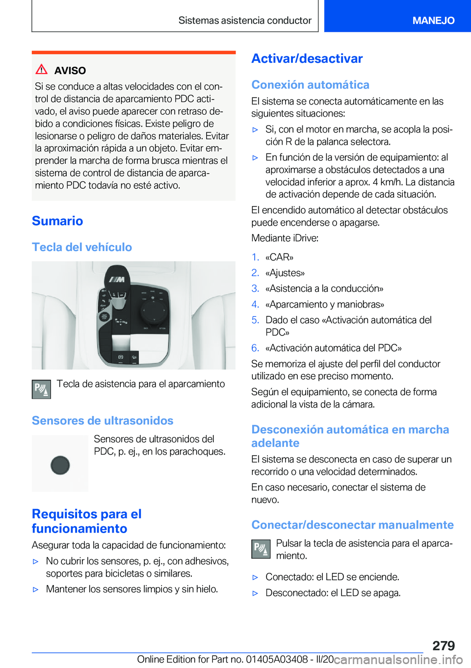 BMW X6 M 2020  Manuales de Empleo (in Spanish) �A�V�I�S�O
�S�i��s�e��c�o�n�d�u�c�e��a��a�l�t�a�s��v�e�l�o�c�i�d�a�d�e�s��c�o�n��e�l��c�o�nª �t�r�o�l��d�e��d�i�s�t�a�n�c�i�a��d�e��a�p�a�r�c�a�m�i�e�n�t�o��P�D�C��a�c�t�iª
�v�a�d�o�