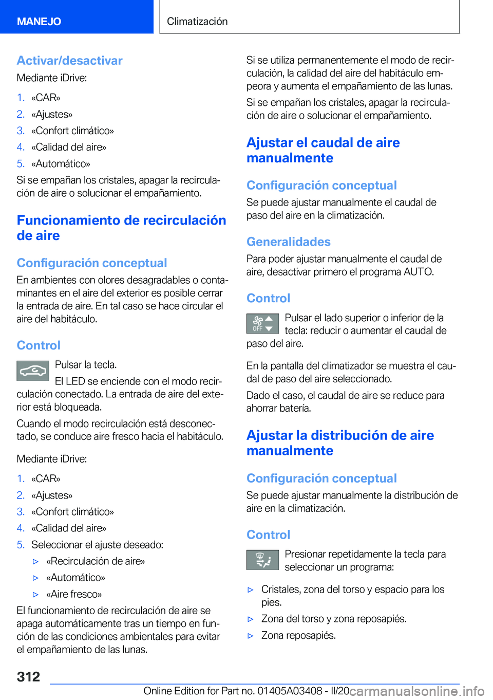 BMW X6 M 2020  Manuales de Empleo (in Spanish) �A�c�t�i�v�a�r�/�d�e�s�a�c�t�i�v�a�r�M�e�d�i�a�n�t�e��i�D�r�i�v�e�:�1�.�«�C�A�R�{�2�.�«�A�j�u�s�t�e�s�{�3�.�«�C�o�n�f�o�r�t��c�l�i�m�