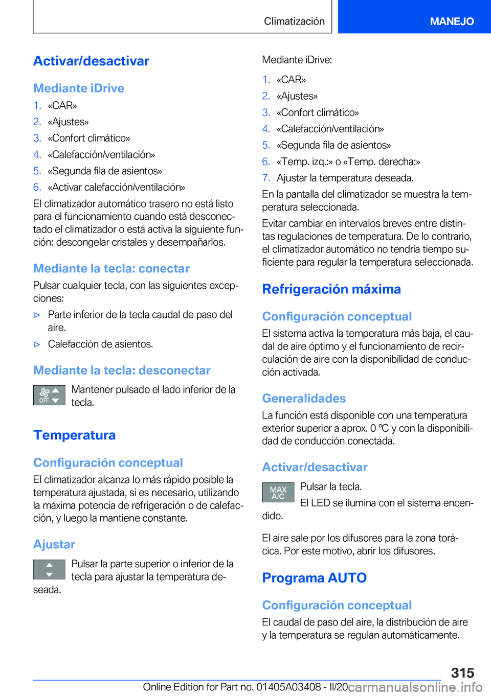 BMW X6 M 2020  Manuales de Empleo (in Spanish) �A�c�t�i�v�a�r�/�d�e�s�a�c�t�i�v�a�r�M�e�d�i�a�n�t�e��i�D�r�i�v�e�1�.�«�C�A�R�{�2�.�«�A�j�u�s�t�e�s�{�3�.�«�C�o�n�f�o�r�t��c�l�i�m�