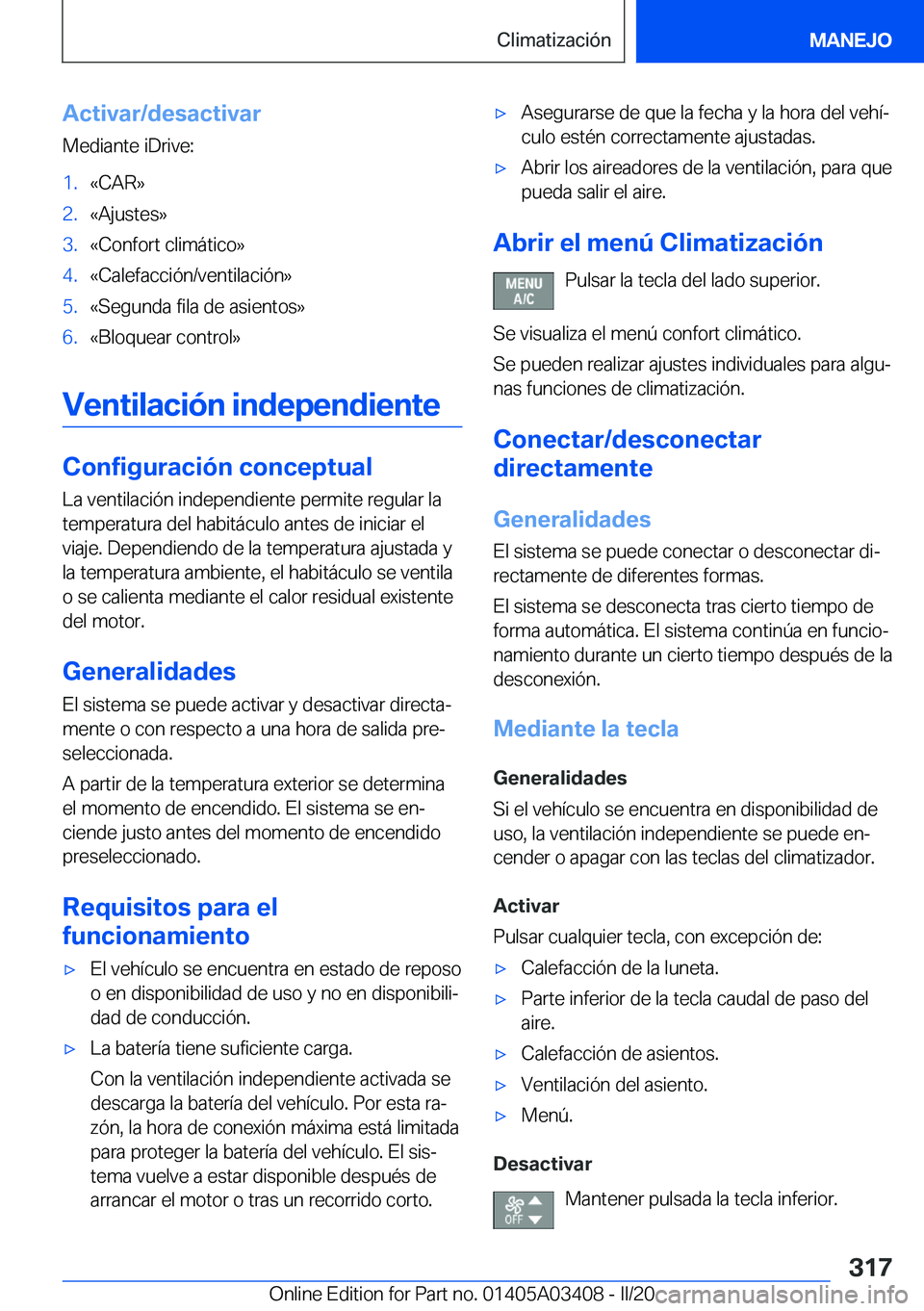 BMW X6 M 2020  Manuales de Empleo (in Spanish) �A�c�t�i�v�a�r�/�d�e�s�a�c�t�i�v�a�r�M�e�d�i�a�n�t�e��i�D�r�i�v�e�:�1�.�«�C�A�R�{�2�.�«�A�j�u�s�t�e�s�{�3�.�«�C�o�n�f�o�r�t��c�l�i�m�