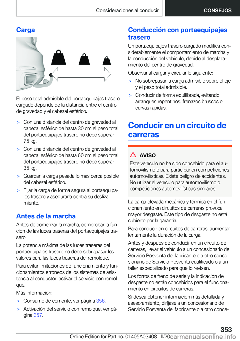 BMW X6 M 2020  Manuales de Empleo (in Spanish) �C�a�r�g�a
�E�l��p�e�s�o��t�o�t�a�l��a�d�m�i�s�i�b�l�e��d�e�l��p�o�r�t�a�e�q�u�i�p�a�j�e�s��t�r�a�s�e�r�o�c�a�r�g�a�d�o��d�e�p�e�n�d�e��d�e��l�a��d�i�s�t�a�n�c�i�a��e�n�t�r�e��e�l��c�e�n�