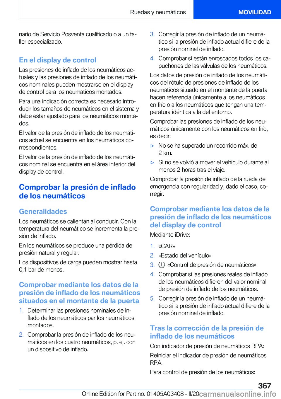 BMW X6 M 2020  Manuales de Empleo (in Spanish) �n�a�r�i�o��d�e��S�e�r�v�i�c�i�o��P�o�s�v�e�n�t�a��c�u�a�l�i�f�i�c�a�d�o��o��a��u�n��t�aª�l�l�e�r��e�s�p�e�c�i�a�l�i�z�a�d�o�.
�E�n��e�l��d�i�s�p�l�a�y��d�e��c�o�n�t�r�o�l �L�a�s��p�r�
