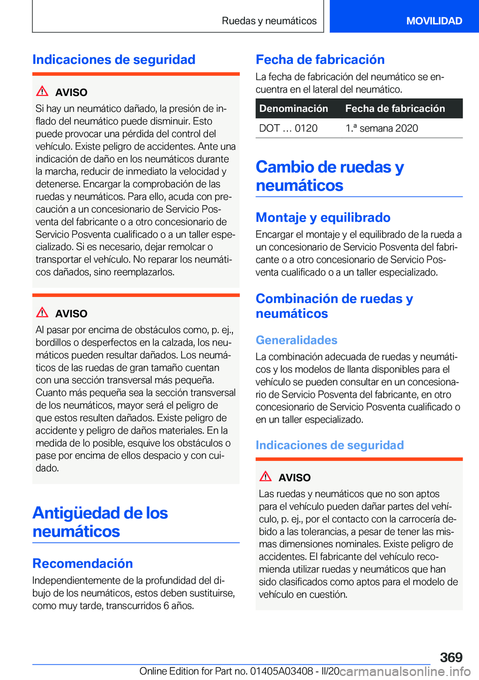 BMW X6 M 2020  Manuales de Empleo (in Spanish) �I�n�d�i�c�a�c�i�o�n�e�s��d�e��s�e�g�u�r�i�d�a�d
�A�V�I�S�O
�S�i��h�a�y��u�n��n�e�u�m�