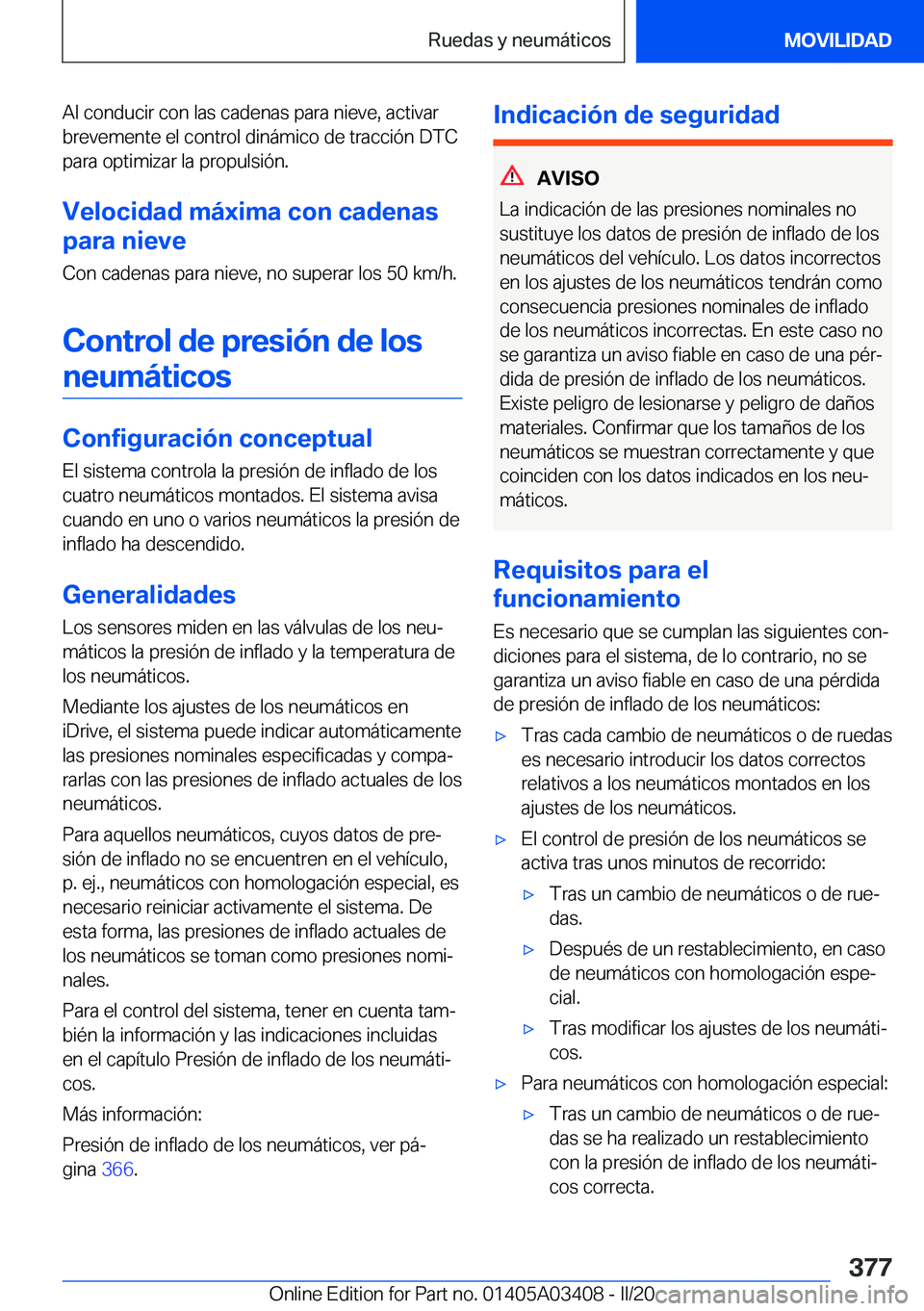 BMW X6 M 2020  Manuales de Empleo (in Spanish) �A�l��c�o�n�d�u�c�i�r��c�o�n��l�a�s��c�a�d�e�n�a�s��p�a�r�a��n�i�e�v�e�,��a�c�t�i�v�a�r
�b�r�e�v�e�m�e�n�t�e��e�l��c�o�n�t�r�o�l��d�i�n�