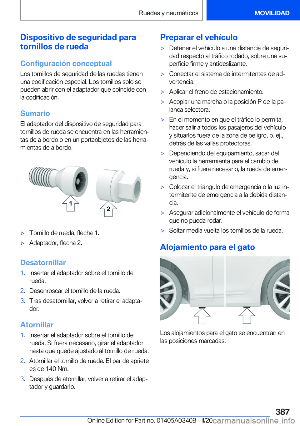 BMW X6 M 2020  Manuales de Empleo (in Spanish) �D�i�s�p�o�s�i�t�i�v�o��d�e��s�e�g�u�r�i�d�a�d��p�a�r�a
�t�o�r�n�i�l�l�o�s��d�e��r�u�e�d�a
�C�o�n�f�i�g�u�r�a�c�i�
