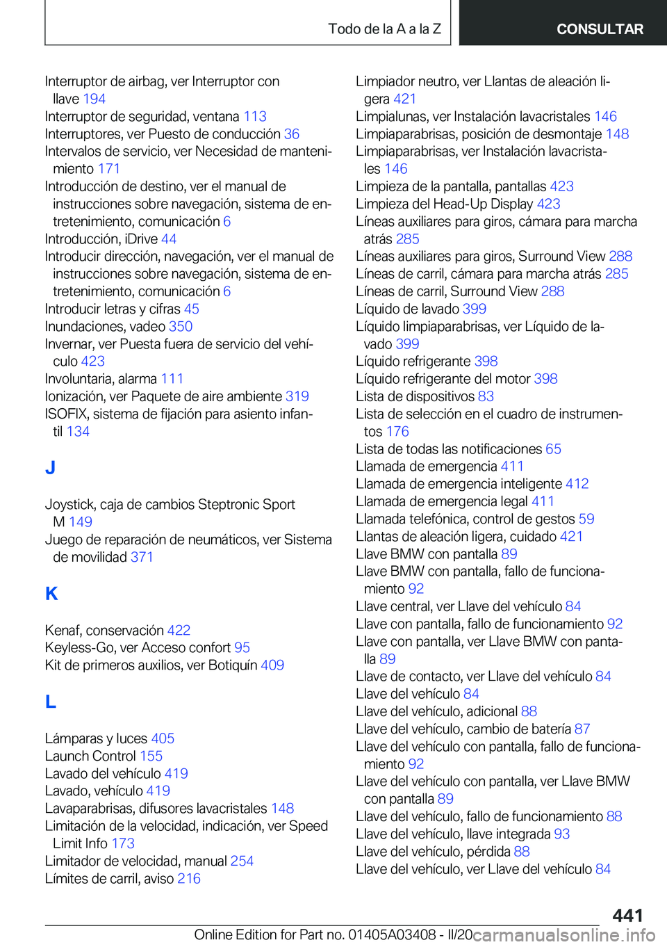 BMW X6 M 2020  Manuales de Empleo (in Spanish) �I�n�t�e�r�r�u�p�t�o�r��d�e��a�i�r�b�a�g�,��v�e�r��I�n�t�e�r�r�u�p�t�o�r��c�o�n�l�l�a�v�e� �1�9�4�
�I�n�t�e�r�r�u�p�t�o�r��d�e��s�e�g�u�r�i�d�a�d�,��v�e�n�t�a�n�a� �1�1�3�
�I�n�t�e�r�r�u�p