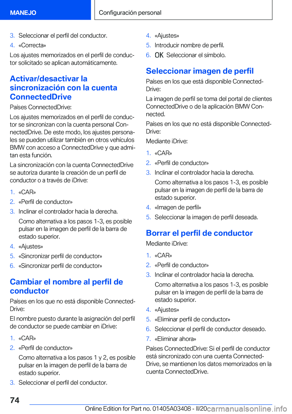 BMW X6 M 2020  Manuales de Empleo (in Spanish) �3�.�S�e�l�e�c�c�i�o�n�a�r��e�l��p�e�r�f�i�l��d�e�l��c�o�n�d�u�c�t�o�r�.�4�.�«�C�o�r�r�e�c�t�a�{
�L�o�s��a�j�u�s�t�e�s��m�e�m�o�r�i�z�a�d�o�s��e�n��e�l��p�e�r�f�i�l��d�e��c�o�n�d�u�cª
�t