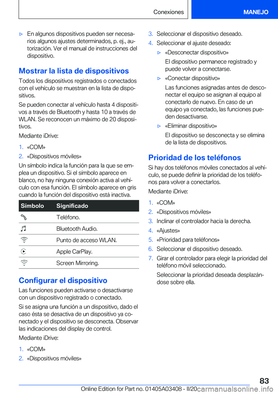 BMW X6 M 2020  Manuales de Empleo (in Spanish) 'x�E�n��a�l�g�u�n�o�s��d�i�s�p�o�s�i�t�i�v�o�s��p�u�e�d�e�n��s�e�r��n�e�c�e�s�aª�r�i�o�s��a�l�g�u�n�o�s��a�j�u�s�t�e�s��d�e�t�e�r�m�i�n�a�d�o�s�,��p�.��e�j�.�,��a�uª
�t�o�r�i�z�a�c�