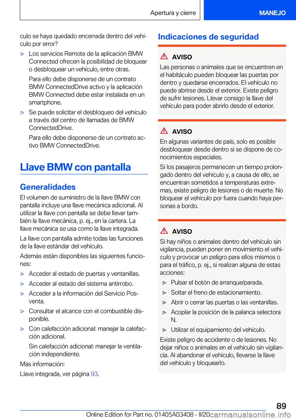 BMW X6 M 2020  Manuales de Empleo (in Spanish) �c�u�l�o��s�e��h�a�y�a��q�u�e�d�a�d�o��e�n�c�e�r�r�a�d�a��d�e�n�t�r�o��d�e�l��v�e�h�