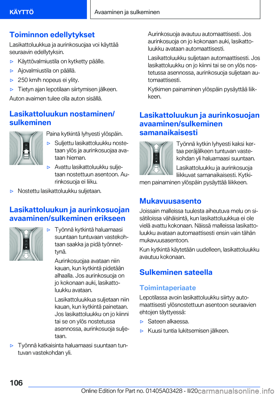 BMW X6 M 2020  Omistajan Käsikirja (in Finnish) �T�o�i�m�i�n�n�o�n��e�d�e�l�l�y�t�y�k�s�e�t
�L�a�s�i�k�a�t�t�o�l�u�u�k�k�u�a��j�a��a�u�r�i�n�k�o�s�u�o�j�a�a��v�o�i��k�