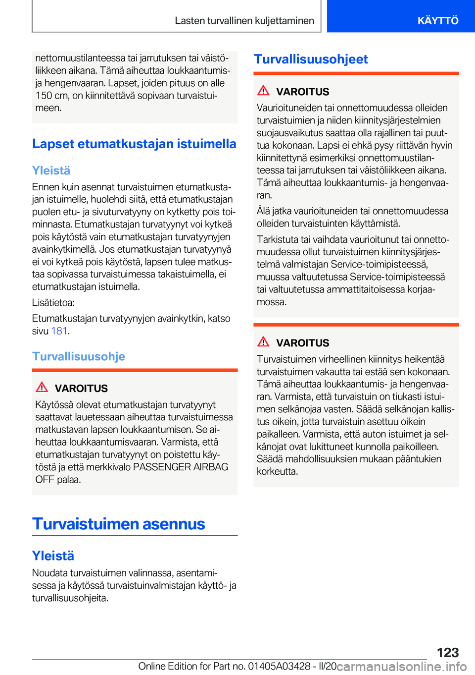 BMW X6 M 2020  Omistajan Käsikirja (in Finnish) �n�e�t�t�o�m�u�u�s�t�i�l�a�n�t�e�e�s�s�a��t�a�i��j�a�r�r�u�t�u�k�s�e�n��t�a�i��v�