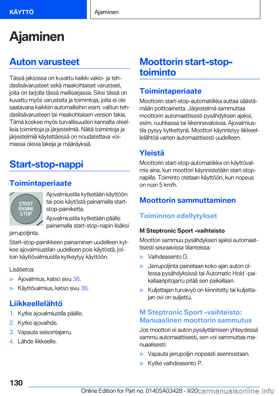 BMW X6 M 2020  Omistajan Käsikirja (in Finnish) �A�j�a�m�i�n�e�n�A�u�t�o�n��v�a�r�u�s�t�e�e�t
�T�