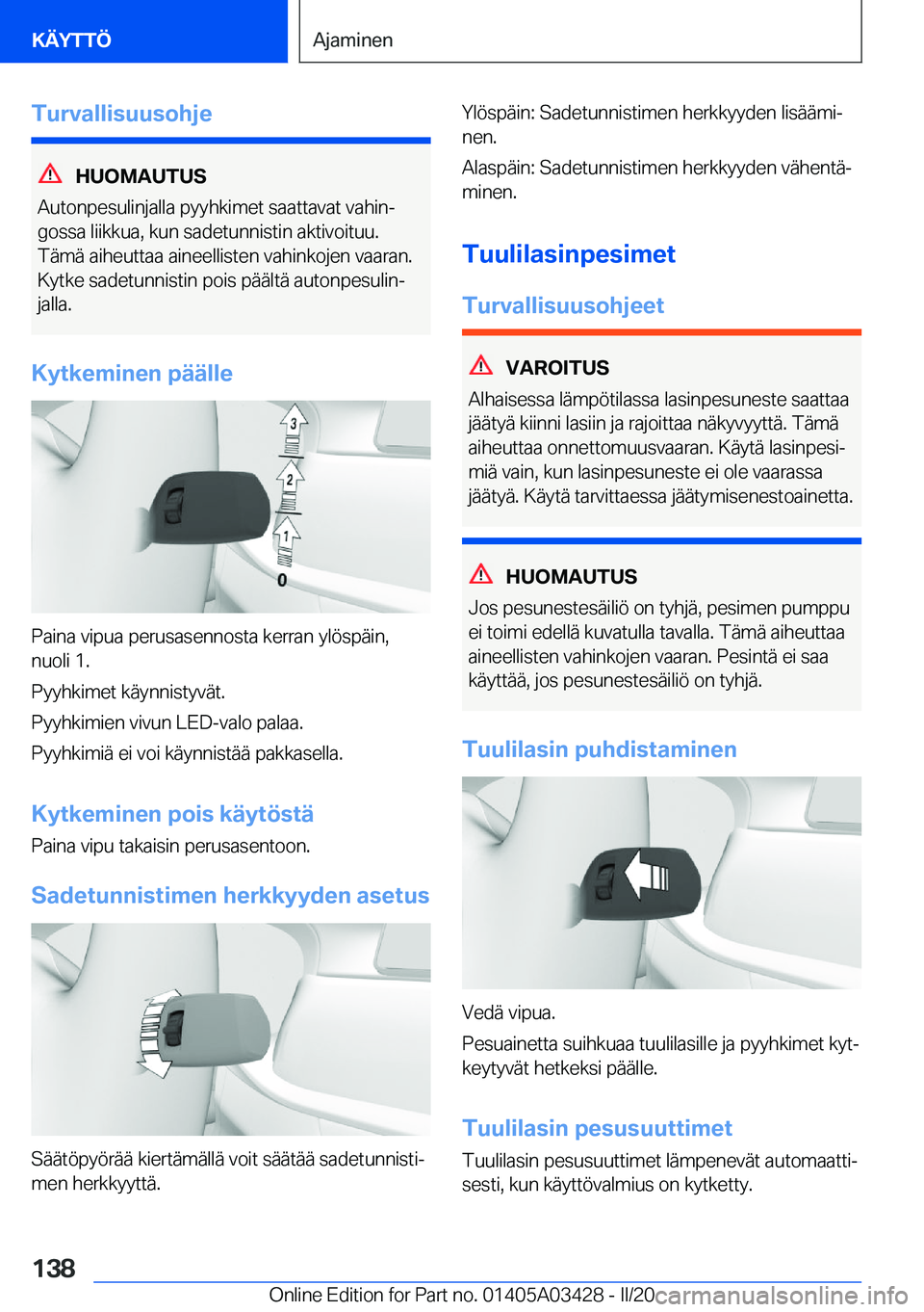 BMW X6 M 2020  Omistajan Käsikirja (in Finnish) �T�u�r�v�a�l�l�i�s�u�u�s�o�h�j�e
�H�U�O�M�A�U�T�U�S
�A�u�t�o�n�p�e�s�u�l�i�n�j�a�l�l�a��p�y�y�h�k�i�m�e�t��s�a�a�t�t�a�v�a�t��v�a�h�i�nj �g�o�s�s�a��l�i�i�k�k�u�a�,��k�u�n��s�a�d�e�t�u�n�n�i�s�