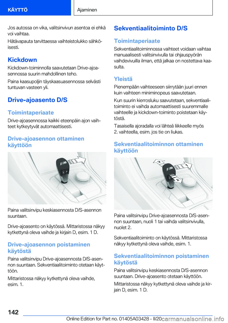 BMW X6 M 2020  Omistajan Käsikirja (in Finnish) �J�o�s��a�u�t�o�s�s�a��o�n��v�i�k�a�,��v�a�l�i�t�s�i�n�v�i�v�u�n��a�s�e�n�t�o�a��e�i��e�h�k�