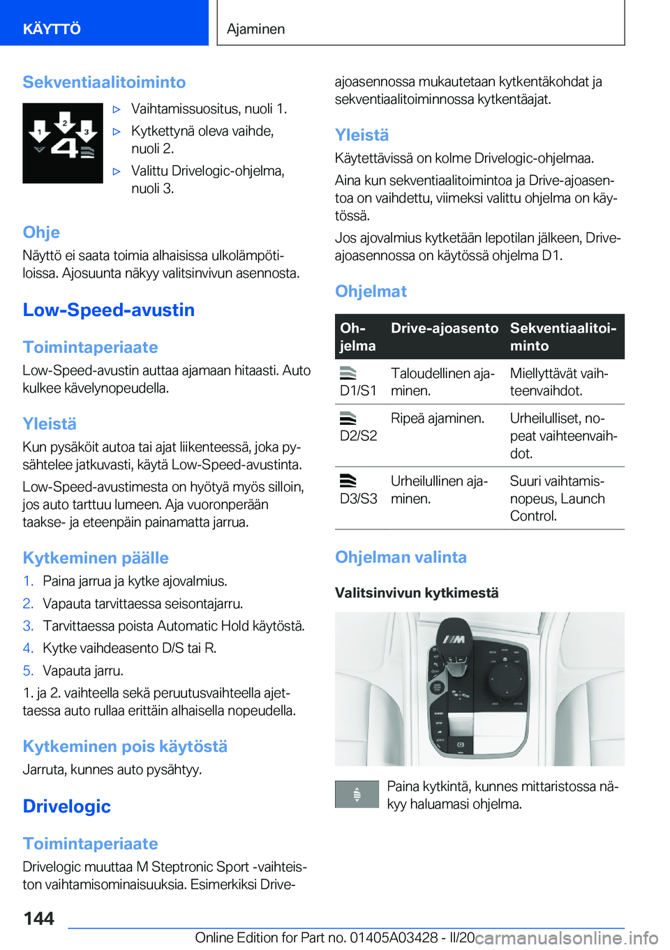 BMW X6 M 2020  Omistajan Käsikirja (in Finnish) �S�e�k�v�e�n�t�i�a�a�l�i�t�o�i�m�i�n�t�o'x�V�a�i�h�t�a�m�i�s�s�u�o�s�i�t�u�s�,��n�u�o�l�i��1�.'x�K�y�t�k�e�t�t�y�n�