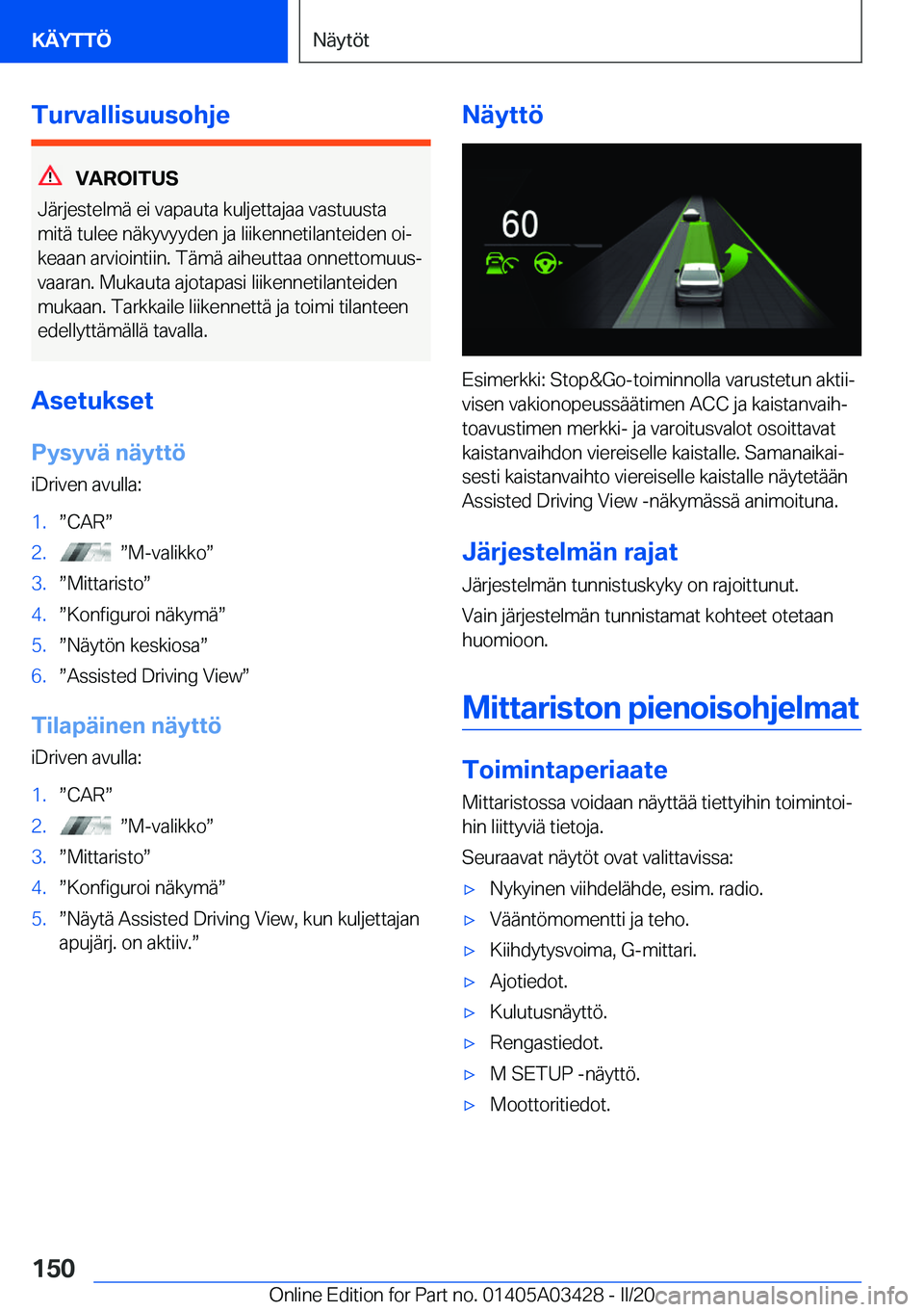 BMW X6 M 2020  Omistajan Käsikirja (in Finnish) �T�u�r�v�a�l�l�i�s�u�u�s�o�h�j�e
�V�A�R�O�I�T�U�S
�J�