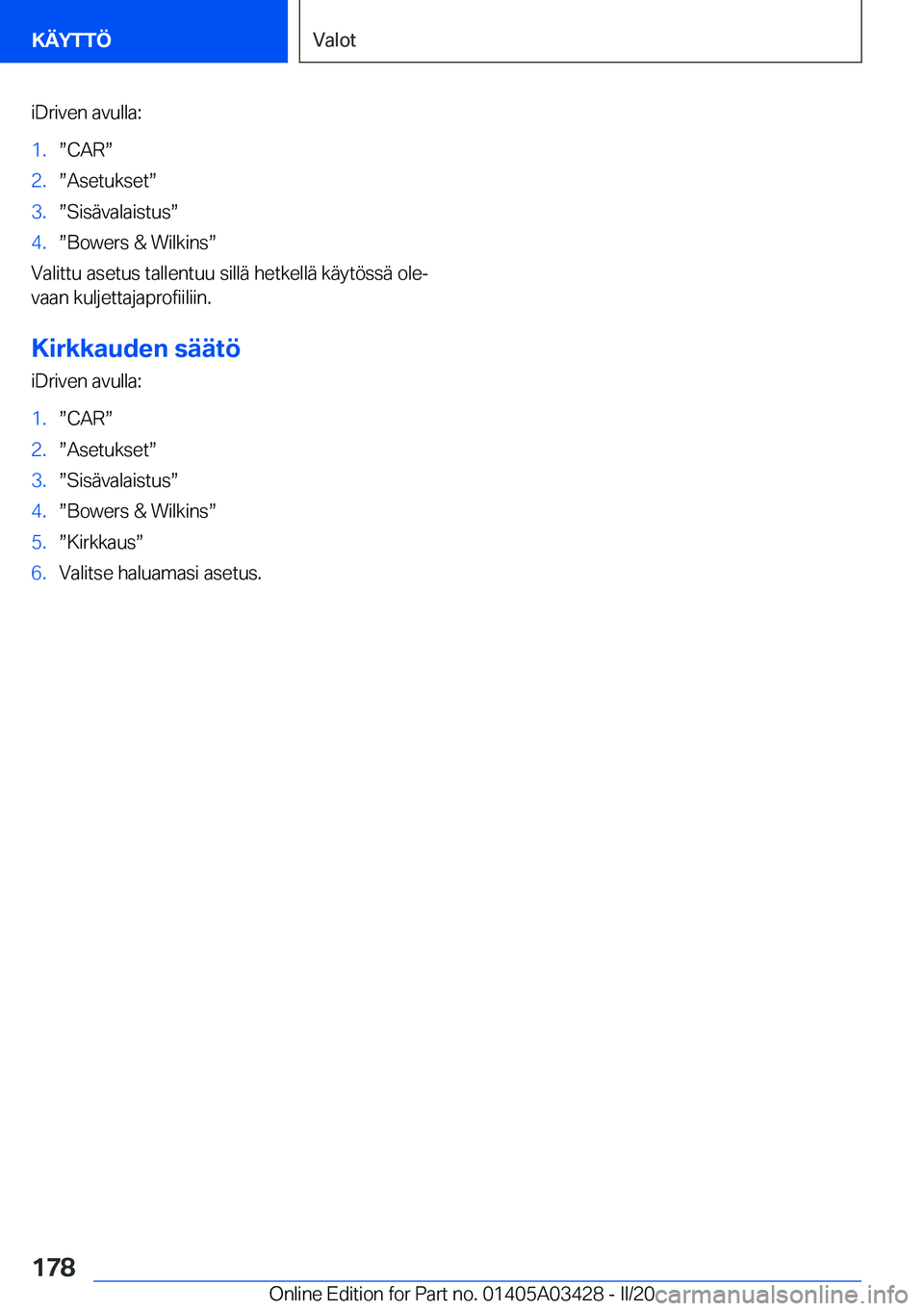 BMW X6 M 2020  Omistajan Käsikirja (in Finnish) �i�D�r�i�v�e�n��a�v�u�l�l�a�:�1�.w�C�A�Rw�2�.w�A�s�e�t�u�k�s�e�tw�3�.w�S�i�s�