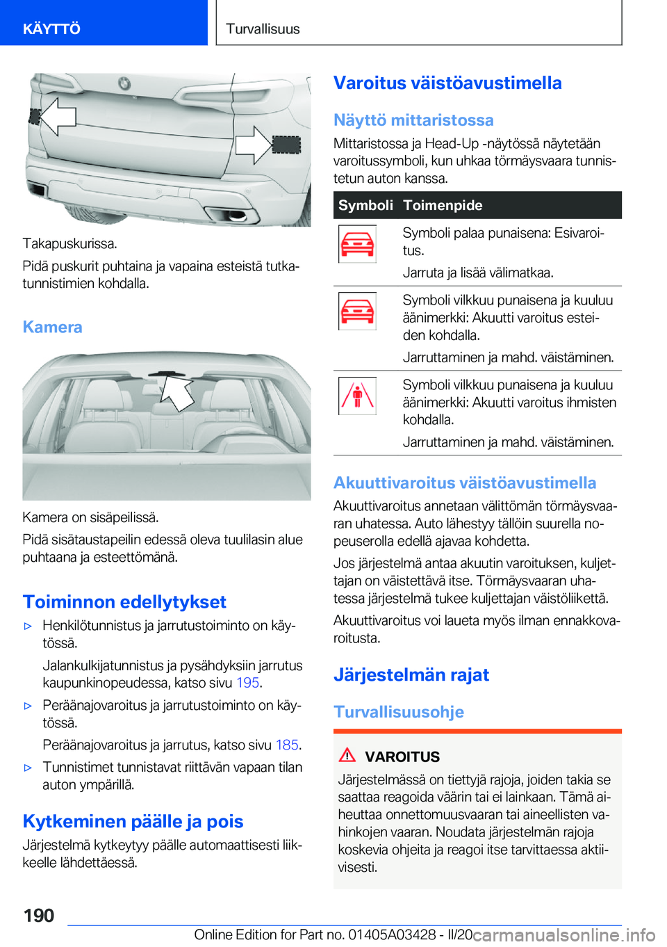 BMW X6 M 2020  Omistajan Käsikirja (in Finnish) �T�a�k�a�p�u�s�k�u�r�i�s�s�a�.
�P�i�d�