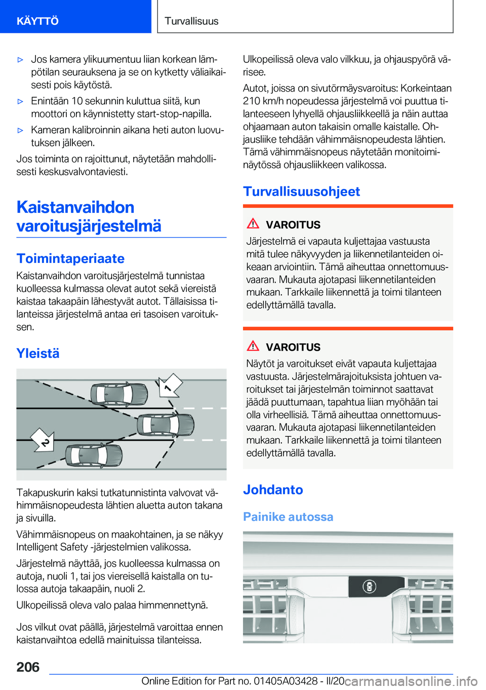 BMW X6 M 2020  Omistajan Käsikirja (in Finnish) 'x�J�o�s��k�a�m�e�r�a��y�l�i�k�u�u�m�e�n�t�u�u��l�i�i�a�n��k�o�r�k�e�a�n��l�