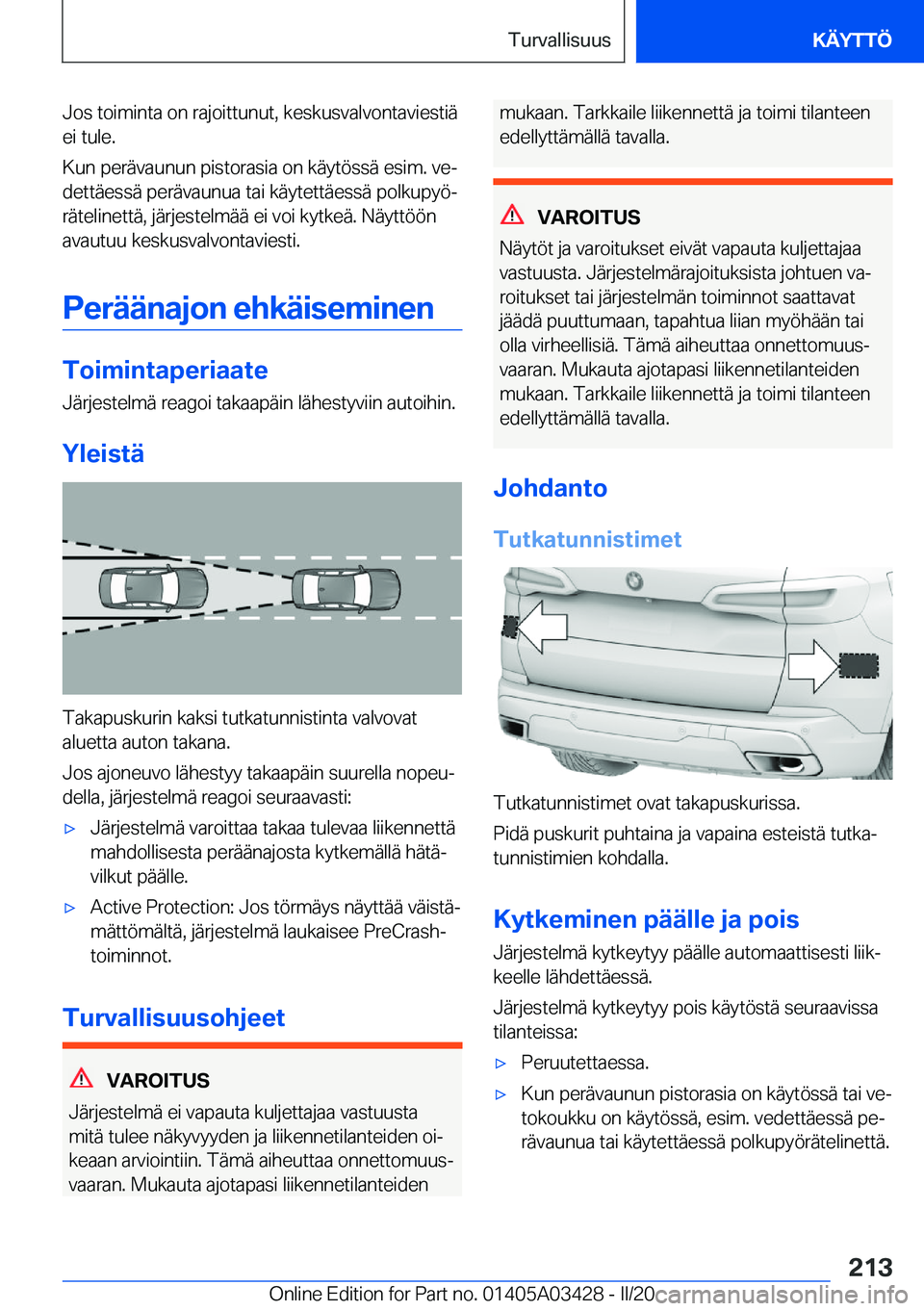 BMW X6 M 2020  Omistajan Käsikirja (in Finnish) �J�o�s��t�o�i�m�i�n�t�a��o�n��r�a�j�o�i�t�t�u�n�u�t�,��k�e�s�k�u�s�v�a�l�v�o�n�t�a�v�i�e�s�t�i�