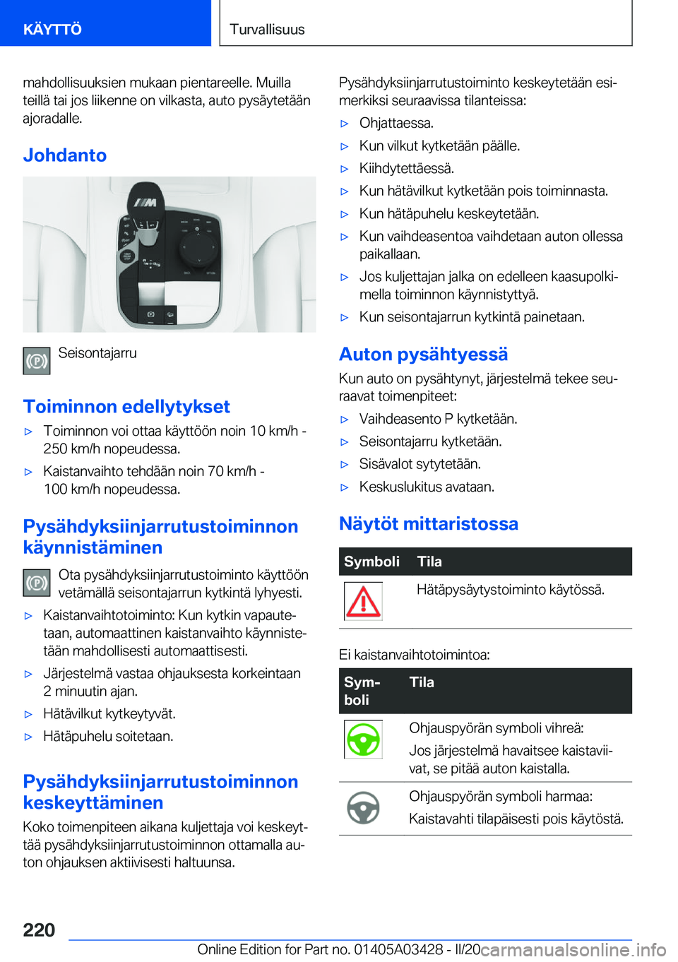 BMW X6 M 2020  Omistajan Käsikirja (in Finnish) �m�a�h�d�o�l�l�i�s�u�u�k�s�i�e�n��m�u�k�a�a�n��p�i�e�n�t�a�r�e�e�l�l�e�.��M�u�i�l�l�a�t�e�i�l�l�