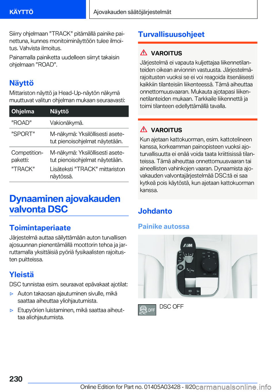 BMW X6 M 2020  Omistajan Käsikirja (in Finnish) �S�i�i�r�r�y��o�h�j�e�l�m�a�a�n�w�T�R�A�C�Kw��p�i�t�