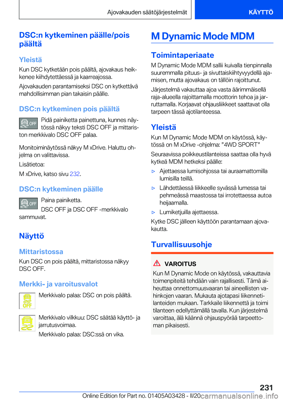 BMW X6 M 2020  Omistajan Käsikirja (in Finnish) �D�S�C�:�n��k�y�t�k�e�m�i�n�e�n��p�