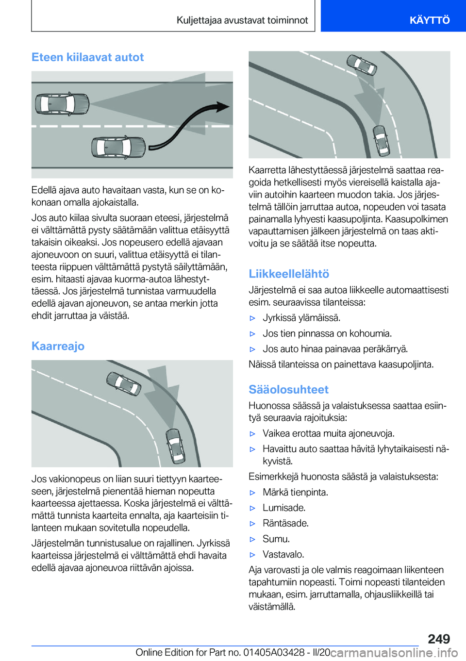 BMW X6 M 2020  Omistajan Käsikirja (in Finnish) �E�t�e�e�n��k�i�i�l�a�a�v�a�t��a�u�t�o�t
�E�d�e�l�l�