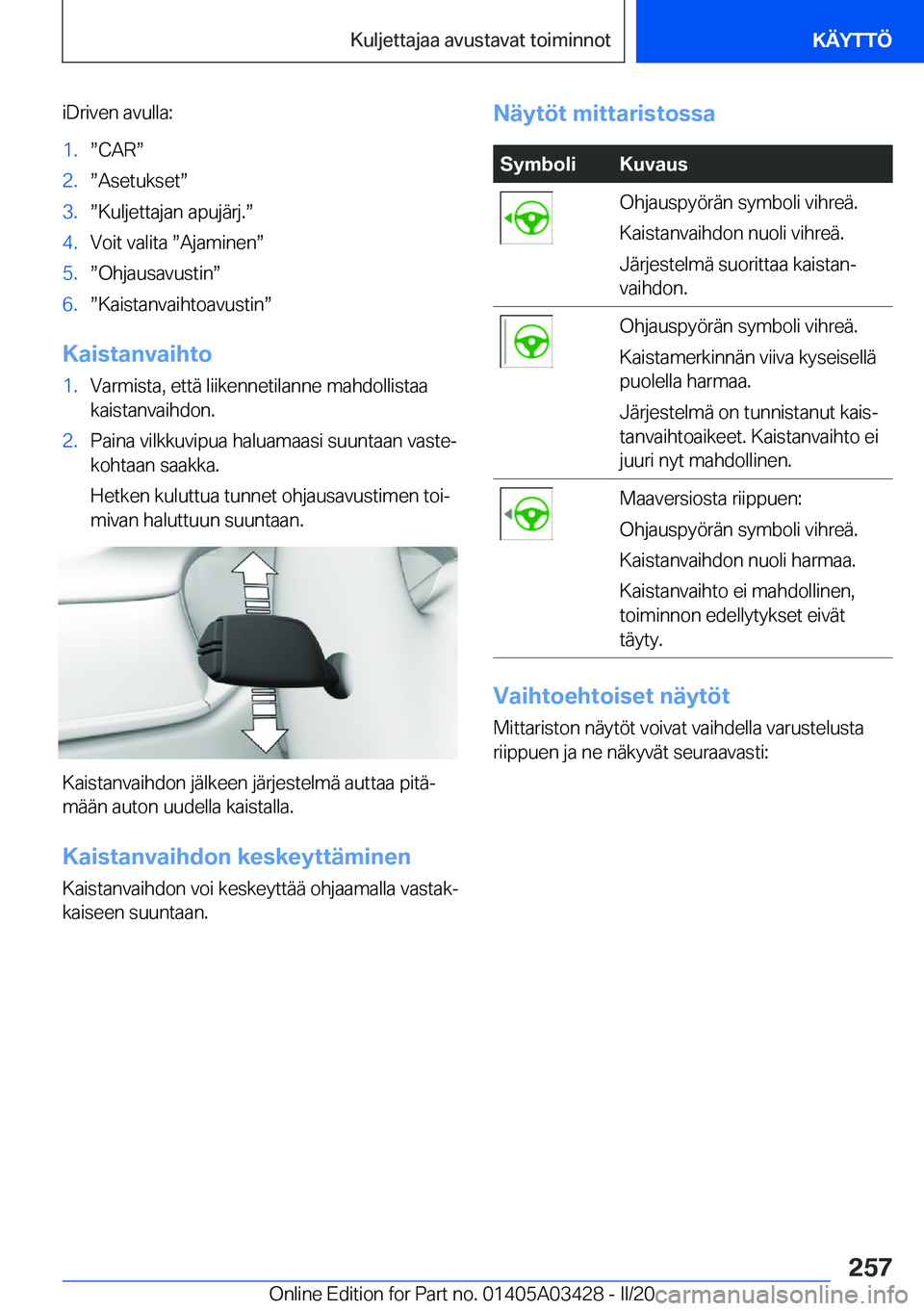 BMW X6 M 2020  Omistajan Käsikirja (in Finnish) �i�D�r�i�v�e�n��a�v�u�l�l�a�:�1�.w�C�A�Rw�2�.w�A�s�e�t�u�k�s�e�tw�3�.w�K�u�l�j�e�t�t�a�j�a�n��a�p�u�j�