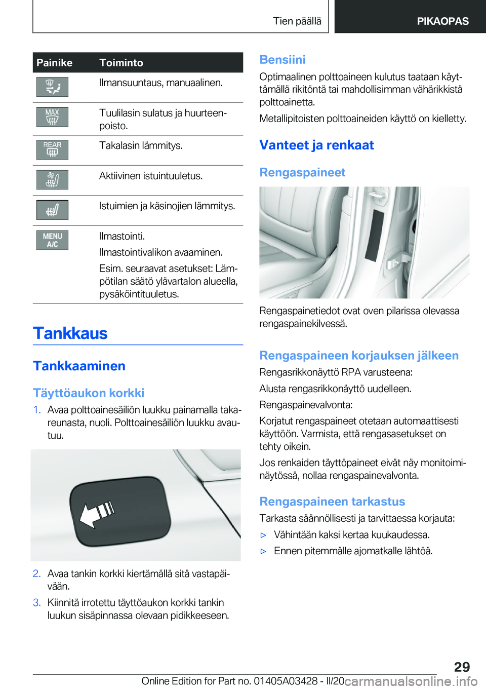 BMW X6 M 2020  Omistajan Käsikirja (in Finnish) �P�a�i�n�i�k�e�T�o�i�m�i�n�t�o�I�l�m�a�n�s�u�u�n�t�a�u�s�,��m�a�n�u�a�a�l�i�n�e�n�.�T�u�u�l�i�l�a�s�i�n��s�u�l�a�t�u�s��j�a��h�u�u�r�t�e�e�nj
�p�o�i�s�t�o�.�T�a�k�a�l�a�s�i�n��l�