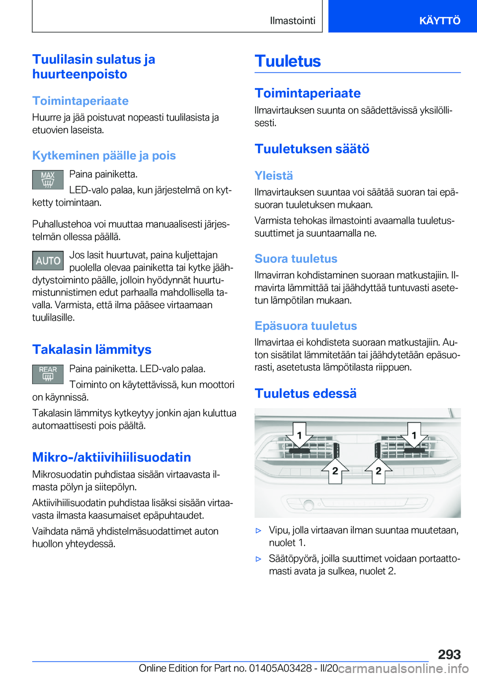 BMW X6 M 2020  Omistajan Käsikirja (in Finnish) �T�u�u�l�i�l�a�s�i�n��s�u�l�a�t�u�s��j�a
�h�u�u�r�t�e�e�n�p�o�i�s�t�o
�T�o�i�m�i�n�t�a�p�e�r�i�a�a�t�e �H�u�u�r�r�e��j�a��j�