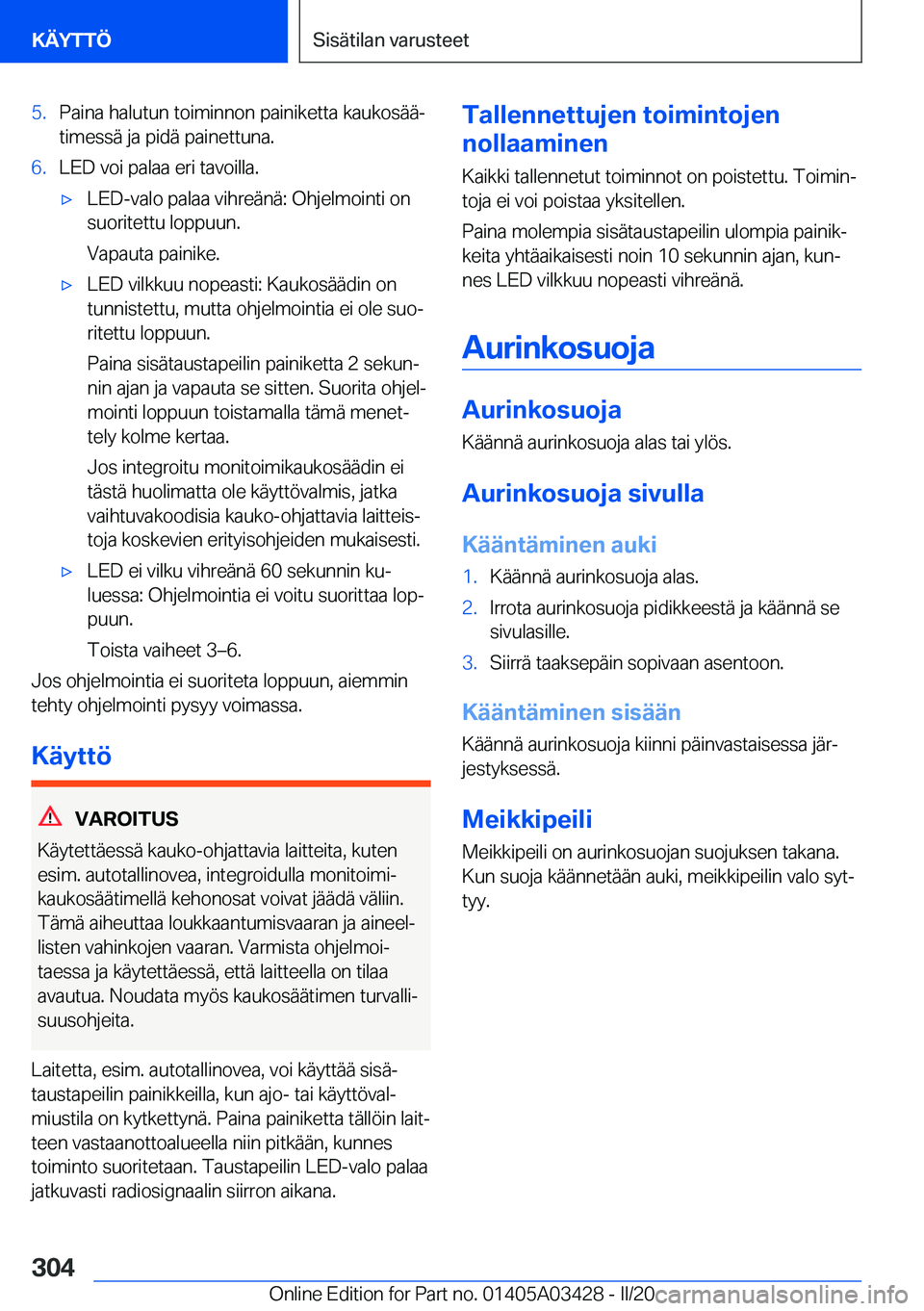 BMW X6 M 2020  Omistajan Käsikirja (in Finnish) �5�.�P�a�i�n�a��h�a�l�u�t�u�n��t�o�i�m�i�n�n�o�n��p�a�i�n�i�k�e�t�t�a��k�a�u�k�o�s�
