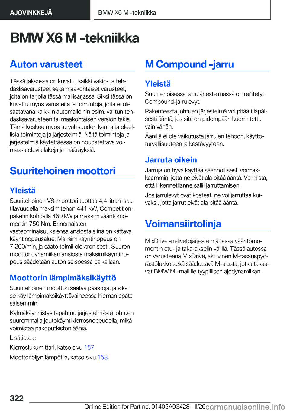 BMW X6 M 2020  Omistajan Käsikirja (in Finnish) �B�M�W��X�6��M��-�t�e�k�n�i�i�k�k�a�A�u�t�o�n��v�a�r�u�s�t�e�e�t
�T�