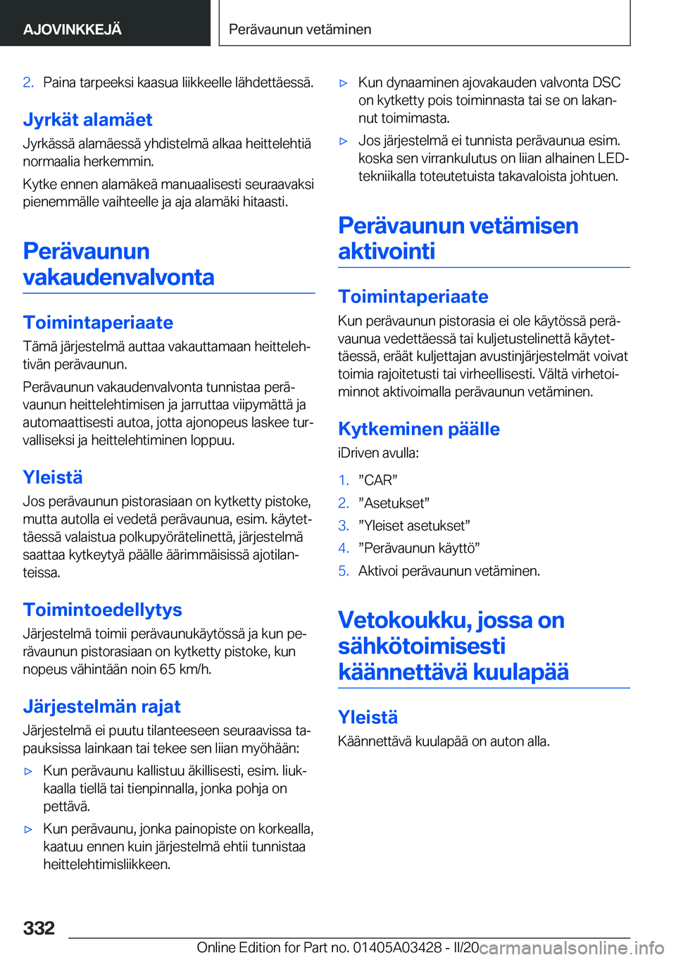 BMW X6 M 2020  Omistajan Käsikirja (in Finnish) �2�.�P�a�i�n�a��t�a�r�p�e�e�k�s�i��k�a�a�s�u�a��l�i�i�k�k�e�e�l�l�e��l�