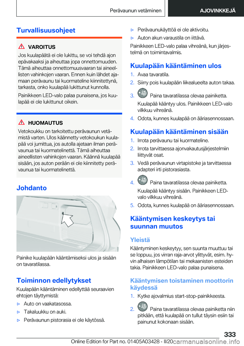 BMW X6 M 2020  Omistajan Käsikirja (in Finnish) �T�u�r�v�a�l�l�i�s�u�u�s�o�h�j�e�e�t
�V�A�R�O�I�T�U�S
�J�o�s��k�u�u�l�a�p�