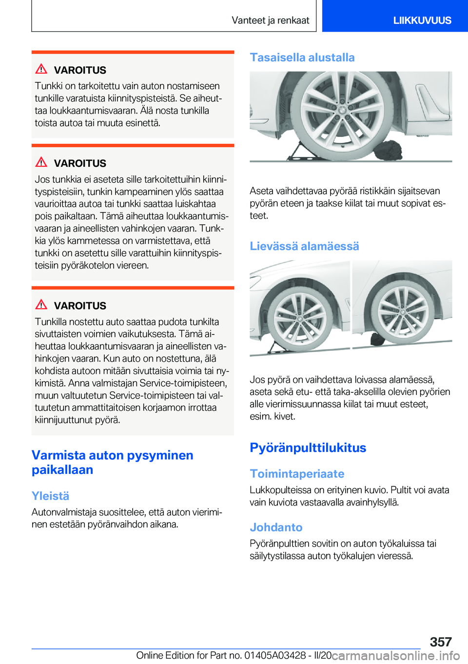 BMW X6 M 2020  Omistajan Käsikirja (in Finnish) �V�A�R�O�I�T�U�S
�T�u�n�k�k�i��o�n��t�a�r�k�o�i�t�e�t�t�u��v�a�i�n��a�u�t�o�n��n�o�s�t�a�m�i�s�e�e�n �t�u�n�k�i�l�l�e��v�a�r�a�t�u�i�s�t�a��k�i�i�n�n�i�t�y�s�p�i�s�t�e�i�s�t�