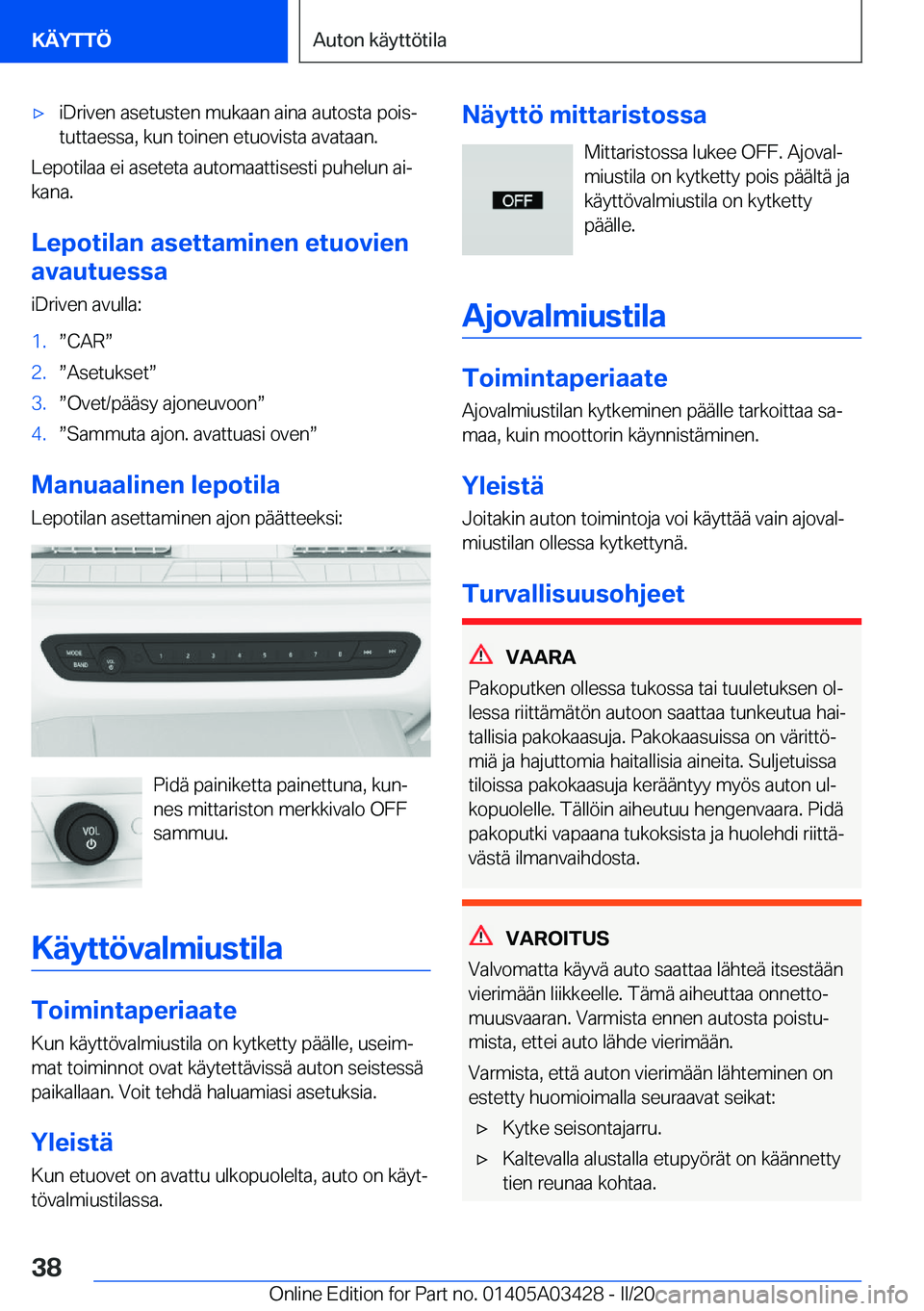 BMW X6 M 2020  Omistajan Käsikirja (in Finnish) 'x�i�D�r�i�v�e�n��a�s�e�t�u�s�t�e�n��m�u�k�a�a�n��a�i�n�a��a�u�t�o�s�t�a��p�o�i�sj
�t�u�t�t�a�e�s�s�a�,��k�u�n��t�o�i�n�e�n��e�t�u�o�v�i�s�t�a��a�v�a�t�a�a�n�.
�L�e�p�o�t�i�l�a�a��e�i�
