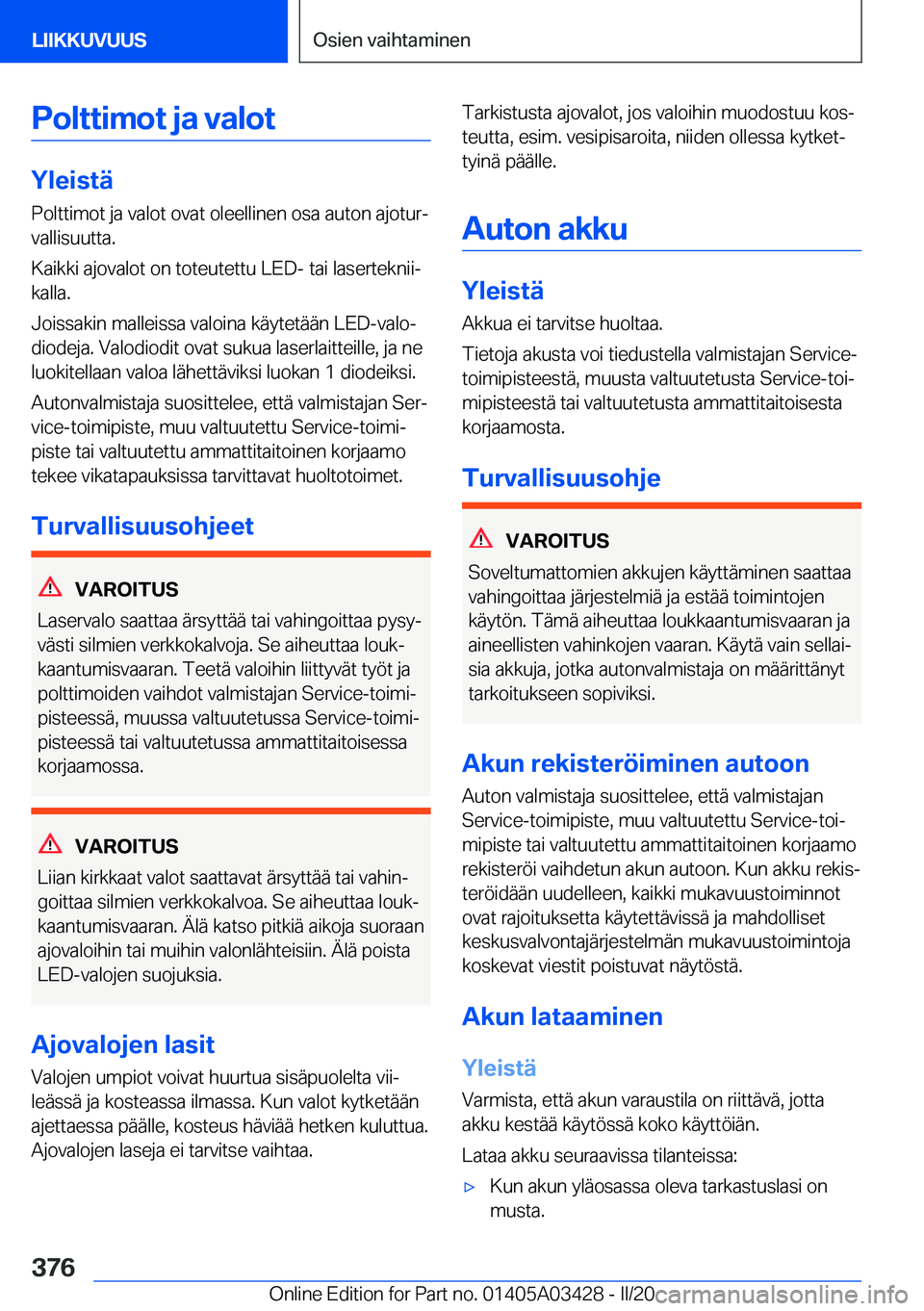 BMW X6 M 2020  Omistajan Käsikirja (in Finnish) �P�o�l�t�t�i�m�o�t��j�a��v�a�l�o�t
�Y�l�e�i�s�t�