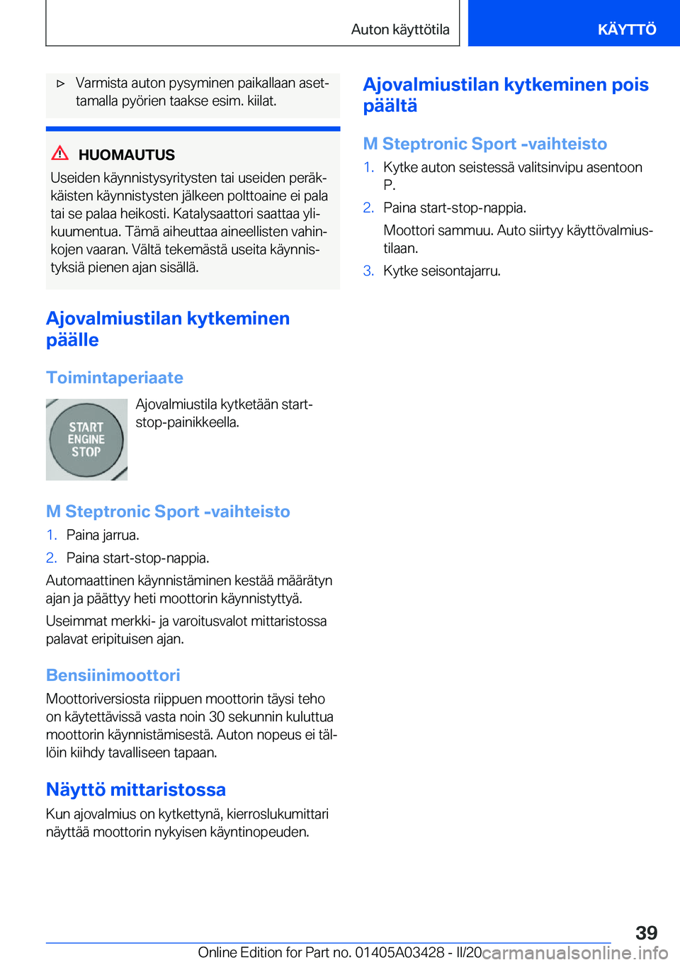 BMW X6 M 2020  Omistajan Käsikirja (in Finnish) 'x�V�a�r�m�i�s�t�a��a�u�t�o�n��p�y�s�y�m�i�n�e�n��p�a�i�k�a�l�l�a�a�n��a�s�e�tj�t�a�m�a�l�l�a��p�y�