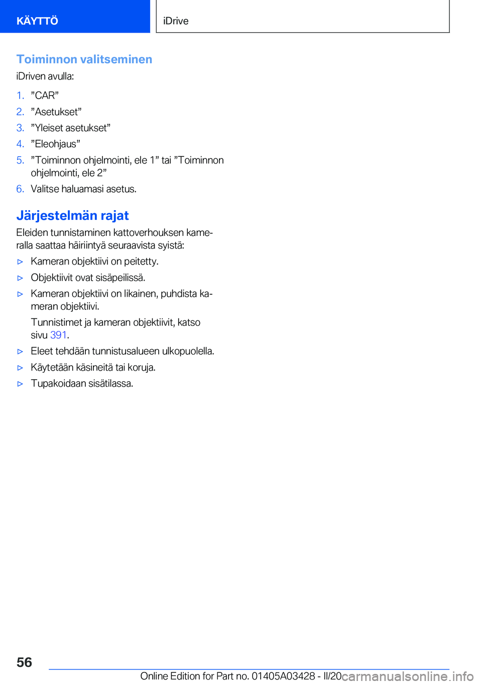 BMW X6 M 2020  Omistajan Käsikirja (in Finnish) �T�o�i�m�i�n�n�o�n��v�a�l�i�t�s�e�m�i�n�e�n�i�D�r�i�v�e�n��a�v�u�l�l�a�:�1�.w�C�A�Rw�2�.w�A�s�e�t�u�k�s�e�tw�3�.w�Y�l�e�i�s�e�t��a�s�e�t�u�k�s�e�tw�4�.w�E�l�e�o�h�j�a�u�sw�5�.w�T�o�i�m�i�n