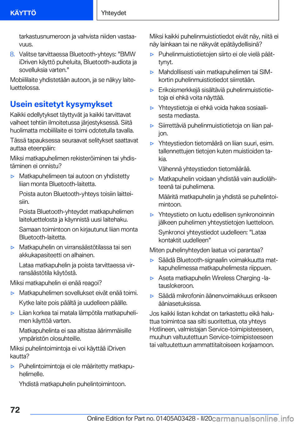 BMW X6 M 2020  Omistajan Käsikirja (in Finnish) �t�a�r�k�a�s�t�u�s�n�u�m�e�r�o�o�n��j�a��v�a�h�v�i�s�t�a��n�i�i�d�e�n��v�a�s�t�a�aj�v�u�u�s�.�8�.�V�a�l�i�t�s�e��t�a�r�v�i�t�t�a�e�s�s�a��B�l�u�e�t�o�o�t�h�-�y�h�t�e�y�s�:�w�B�M�W
�i�D�r�i�v�