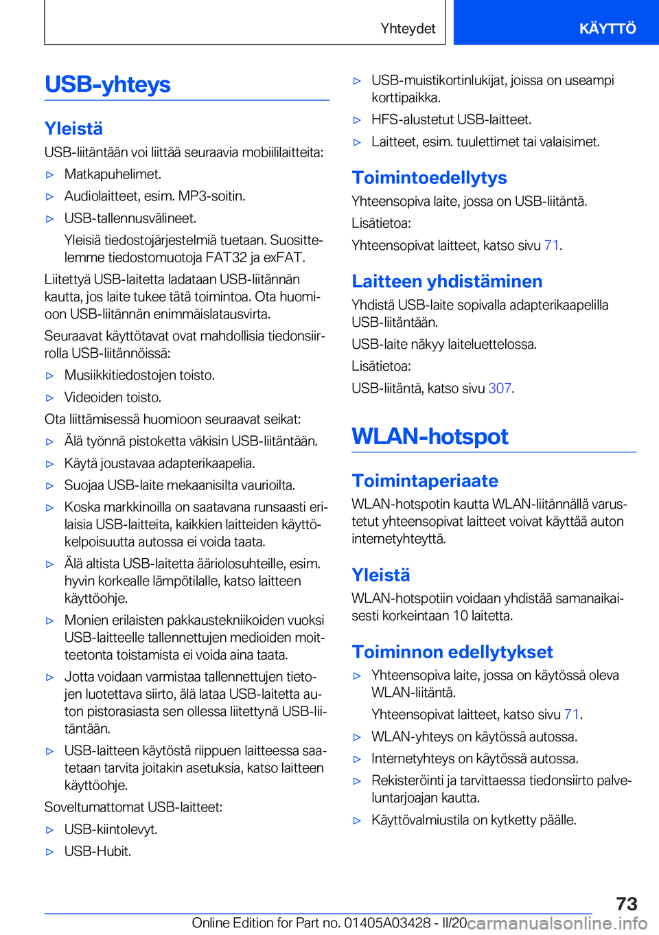BMW X6 M 2020  Omistajan Käsikirja (in Finnish) �U�S�B�-�y�h�t�e�y�s
�Y�l�e�i�s�t�