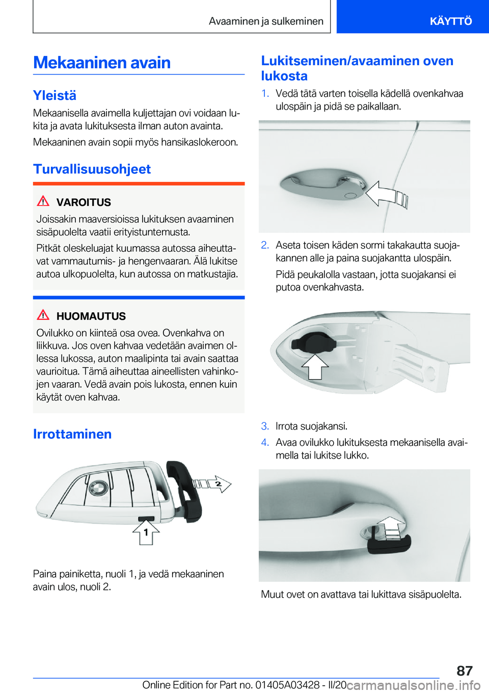 BMW X6 M 2020  Omistajan Käsikirja (in Finnish) �M�e�k�a�a�n�i�n�e�n��a�v�a�i�n
�Y�l�e�i�s�t�