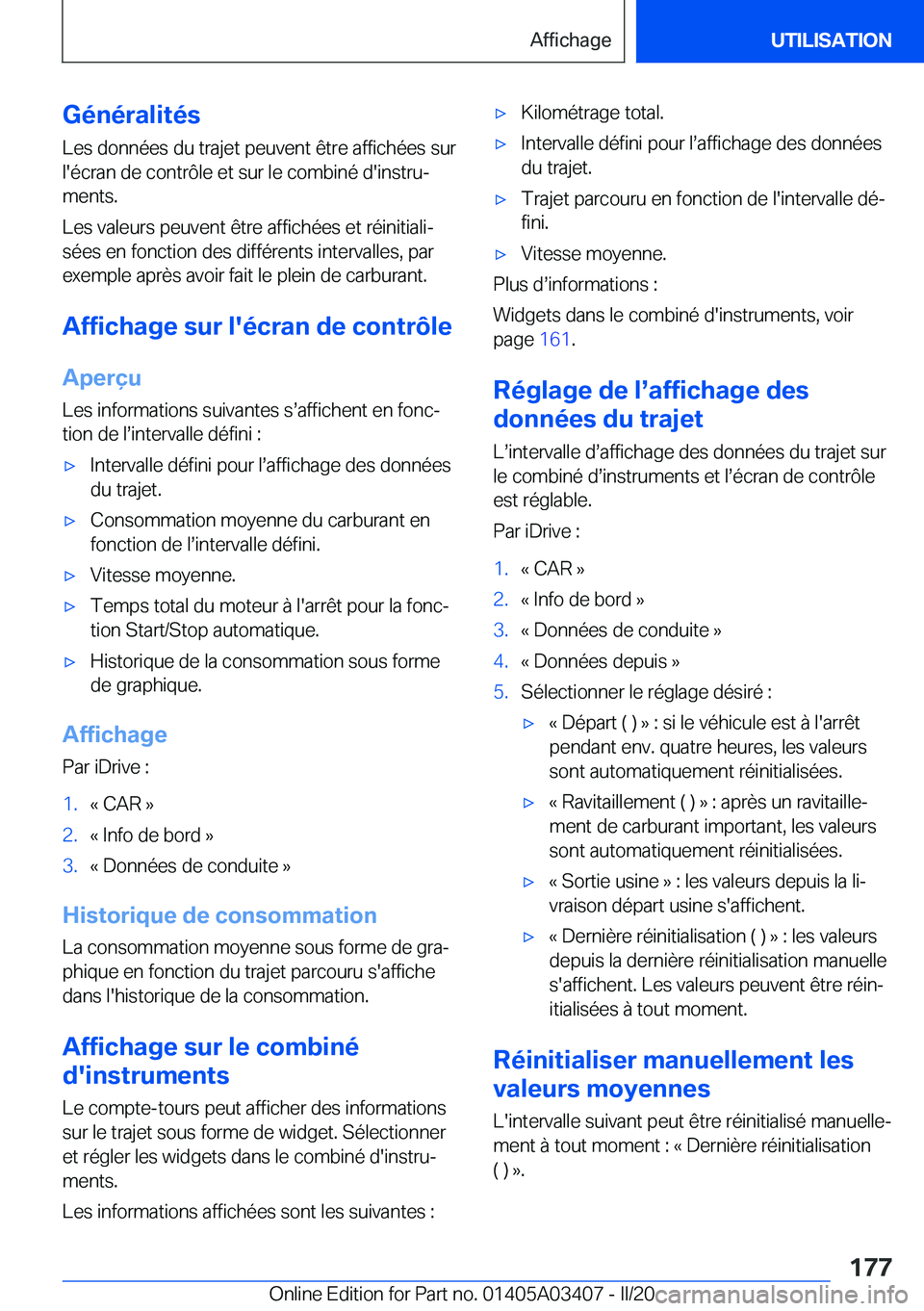 BMW X6 M 2020  Notices Demploi (in French) �G�é�n�é�r�a�l�i�t�é�s�L�e�s��d�o�n�n�é�e�s��d�u��t�r�a�j�e�t��p�e�u�v�e�n�t��ê�t�r�e��a�f�f�i�c�h�é�e�s��s�u�r
�l�'�é�c�r�a�n��d�e��c�o�n�t�r�