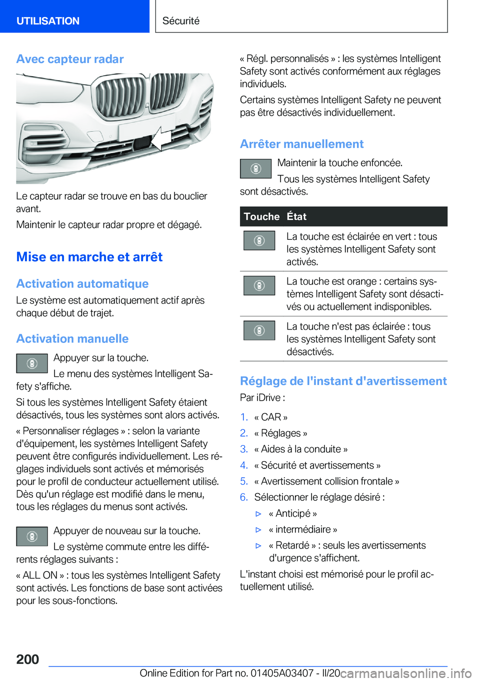 BMW X6 M 2020  Notices Demploi (in French) �A�v�e�c��c�a�p�t�e�u�r��r�a�d�a�r
�L�e��c�a�p�t�e�u�r��r�a�d�a�r��s�e��t�r�o�u�v�e��e�n��b�a�s��d�u��b�o�u�c�l�i�e�r
�a�v�a�n�t�.
�M�a�i�n�t�e�n�i�r��l�e��c�a�p�t�e�u�r��r�a�d�a�r��p�r�