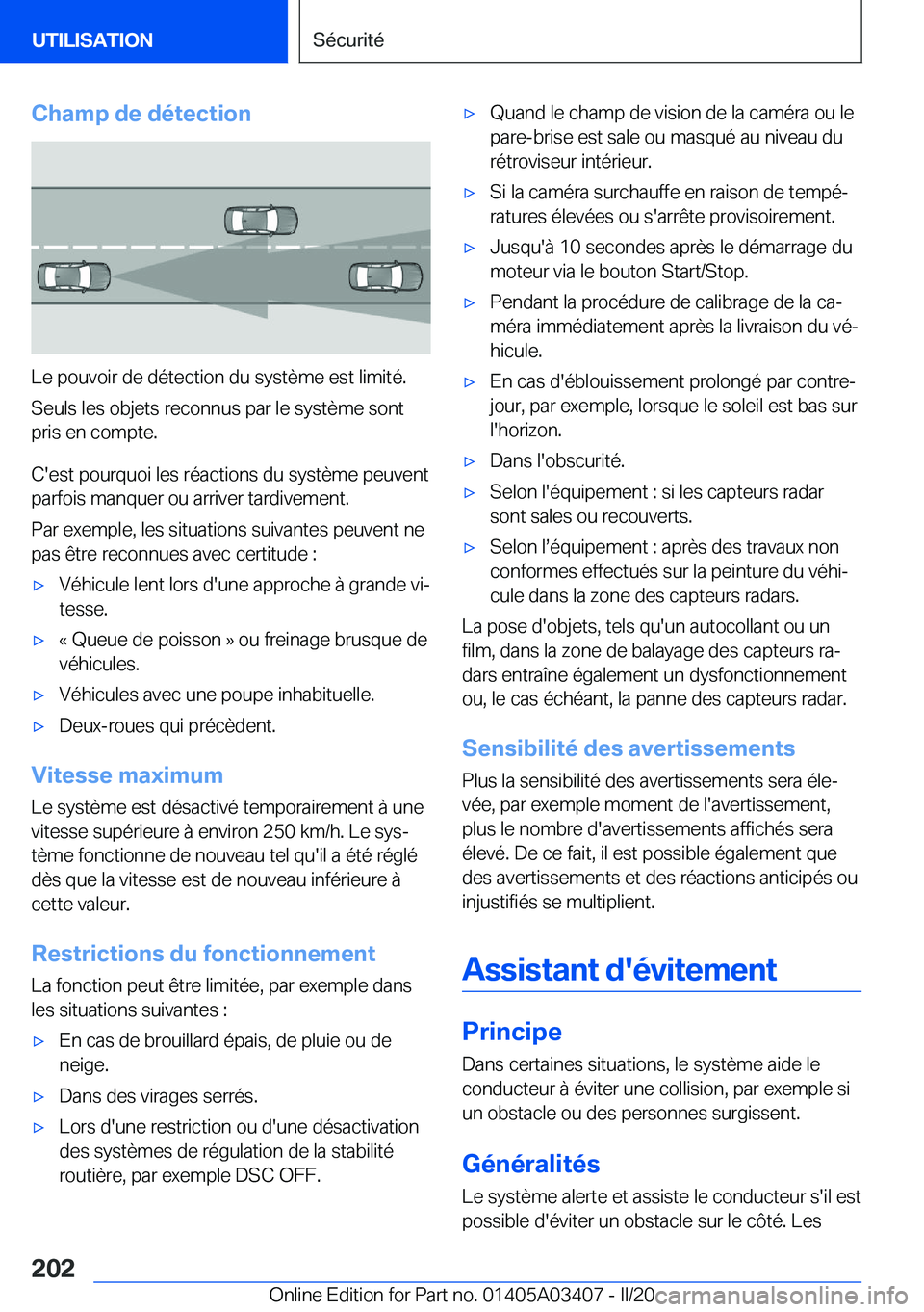 BMW X6 M 2020  Notices Demploi (in French) �C�h�a�m�p��d�e��d�é�t�e�c�t�i�o�n
�L�e��p�o�u�v�o�i�r��d�e��d�é�t�e�c�t�i�o�n��d�u��s�y�s�t�è�m�e��e�s�t��l�i�m�i�t�é�.
�S�e�u�l�s��l�e�s��o�b�j�e�t�s��r�e�c�o�n�n�u�s��p�a�r��l�e�