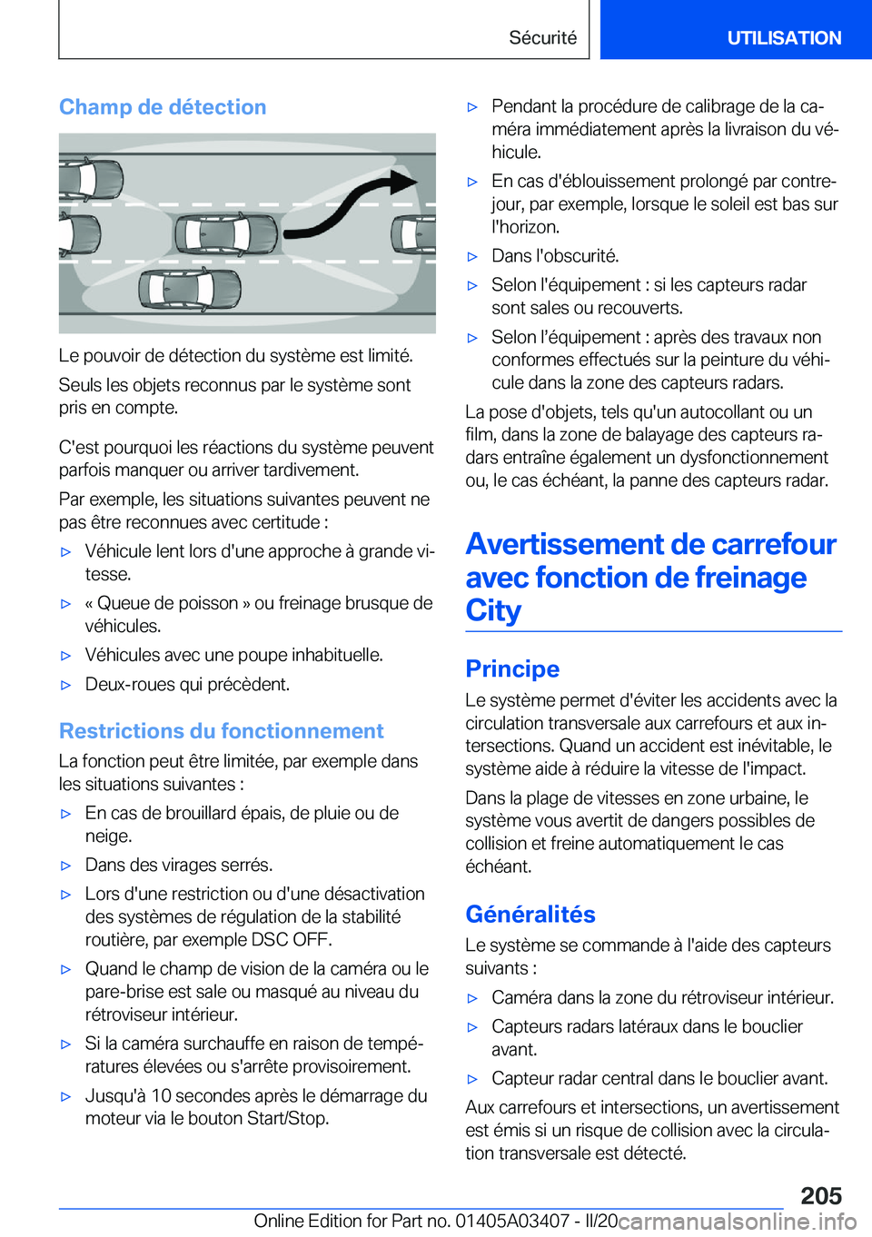 BMW X6 M 2020  Notices Demploi (in French) �C�h�a�m�p��d�e��d�é�t�e�c�t�i�o�n
�L�e��p�o�u�v�o�i�r��d�e��d�é�t�e�c�t�i�o�n��d�u��s�y�s�t�è�m�e��e�s�t��l�i�m�i�t�é�.
�S�e�u�l�s��l�e�s��o�b�j�e�t�s��r�e�c�o�n�n�u�s��p�a�r��l�e�