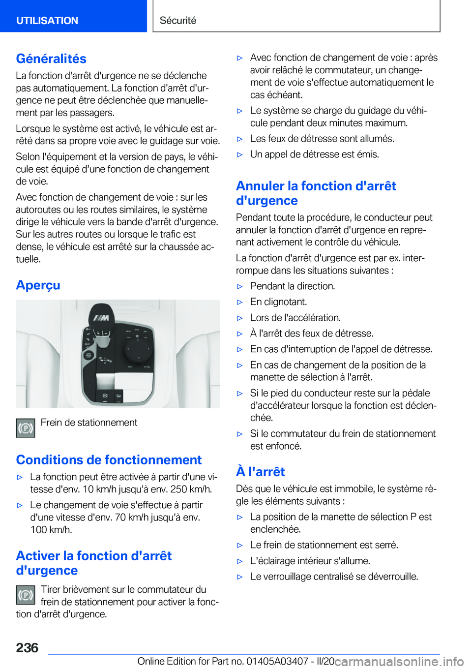 BMW X6 M 2020  Notices Demploi (in French) �G�é�n�é�r�a�l�i�t�é�s�L�a��f�o�n�c�t�i�o�n��d�'�a�r�r�ê�t��d�'�u�r�g�e�n�c�e��n�e��s�e��d�é�c�l�e�n�c�h�e
�p�a�s��a�u�t�o�m�a�t�i�q�u�e�m�e�n�t�.��L�a��f�o�n�c�t�i�o�n��d�'